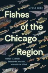 Fishes of the Chicago Region - Stephen M Pescitelli, Philip W Willink (ISBN: 9780226837352)