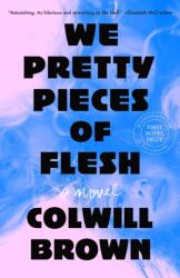 We Pretty Pieces of Flesh (ISBN: 9781250342881)