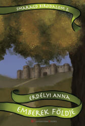 Emberek földje - Smaragd Birodalom 2. - Erdélyi Anna (ISBN: 9786150207018)