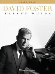 David Foster: Eleven Words - Piano Solo Songbook - David Foster (ISBN: 9781540084064)