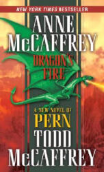 Dragon's Fire - Anne McCaffrey, Todd J. McCaffrey (ISBN: 9780345480293)