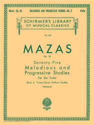 Mazas, Jacques-Féréol: 75 Melodious and Progressive Studies, Op. 36 Bk 2 (ISBN: 9781480312593)