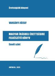 Magyar írásbeli érettségire felkészítő könyv - Emelt szint (2025)