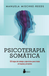PSICOTERAPIA SOMATICA - MISCHKE-REEDS, MANUELA (2024)