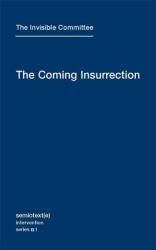 Coming Insurrection - The Invisible Committee (ISBN: 9781584350804)