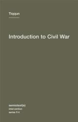 Introduction to Civil War - Tiqqun (ISBN: 9781584350866)