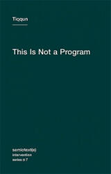 This Is Not a Program - Tiqqun (ISBN: 9781584350972)