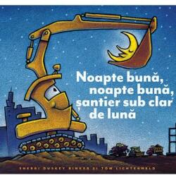 Noapte Buna, Noapte Buna, Santier Sub Clar De Luna, Sherri Duskey Rinker - Editura Art (ISBN: 9786303218038)