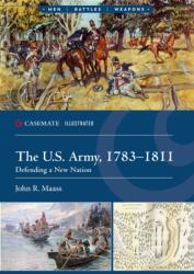 The U. S. Army, 1783-1811 - Maass, John R. (ISBN: 9781636245522)