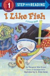 I Like Fish - Margaret Wise Brown, G. Brian Karas (ISBN: 9780385369961)