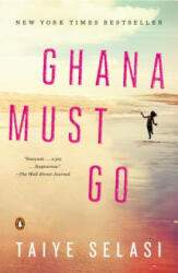 Ghana Must Go - Taiye Selasi (2014)