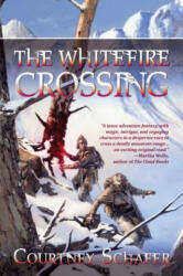 The Whitefire Crossing - Courtney Schafer (ISBN: 9781597802833)