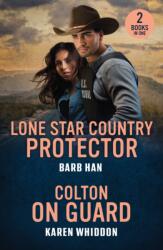 Lone Star Country Protector / Colton On Guard - Karen Whiddon (ISBN: 9780263397321)