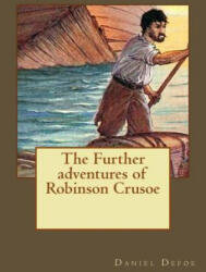The Further adventures of Robinson Crusoe - Daniel Defoe (ISBN: 9781546577744)