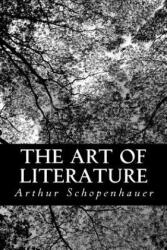 The Art of Literature - Arthur Schopenhauer, T Bailey Saunders (ISBN: 9781490568843)