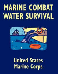 MARINE COMBAT WATER SURVIVAL - United States Marine Corps (ISBN: 9780809515585)