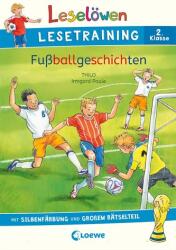 Leselöwen Lesetraining 2. Klasse - Fußballgeschichten - Irmgard Paule (ISBN: 9783743214309)