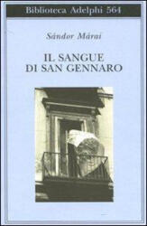 Il sangue di san Gennaro - Sándor Márai, A. D. Sciacovelli (ISBN: 9788845925238)