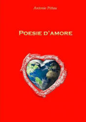 Poesie D'amore 1 - Antonio Pittau (ISBN: 9781471075438)