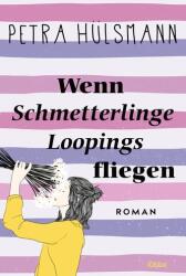 Wenn Schmetterlinge Loopings fliegen (ISBN: 9783404191949)