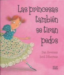 Las princesas también se tiran pedos - Ian Brenman, Ionit Ziberman, Josep Franco (ISBN: 9788498453157)
