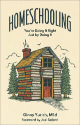 Homeschooling - Ginny Yurich, Joel Salatin (ISBN: 9781540903419)