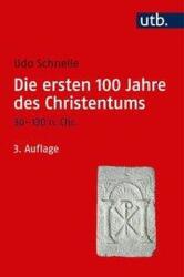 Die ersten 100 Jahre des Christentums 30-130 n. Chr (ISBN: 9783825252298)