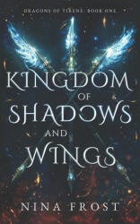 Kingdom of Shadows and Wings - Nina Frost (2024)
