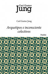 Arquetipos e inconsciente colectivo - C. G. Jung, Richard Wilhelm, Miguel Murmis (2009)