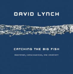 Catching the Big Fish - David Lynch (ISBN: 9781585425402)