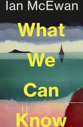 What We Can Know (ISBN: 9781787335745)