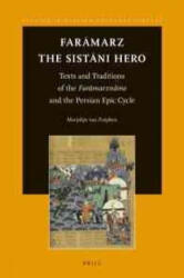 Far Marz, the Sist Ni Hero: Texts and Traditions of the "Far Marzn Me" and the Persian Epic Cycle - Marjolijn Van Zutphen, Marjolijn Zutphen (ISBN: 9789004268265)