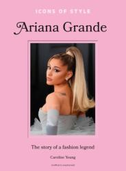 Icons of Style: Ariana Grande - YOUNG CAROLINE (ISBN: 9781035425143)