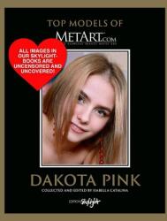 Dakota Pink - Top Models de la MetArt. com (ISBN: 9783037667064)