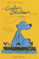 The 13 1/2 Lives of Captain Bluebear. Die 13 1/2 Leben des Käpt'n Blaubär, englische Ausgabe - Walter Moers (ISBN: 9781585678440)