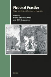 Fictional Practice: Magic, Narration, and the Power of Imagination (ISBN: 9789004465992)