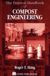 Practical Handbook of Compost Engineering - Roger Tim Haug (ISBN: 9780873713733)