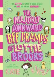 The Majorly Awkward BFF Dramas of Lottie Brooks (ISBN: 9780241647264)