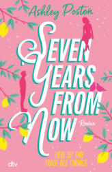 Seven Years From Now - Yola Schmitz (ISBN: 9783423220965)