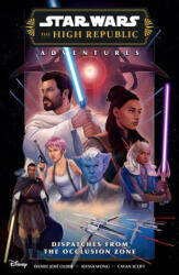 Star Wars: The High Republic Adventures Phase III--Dispatches from the Occlusion Zone - Alyssa Wong, Cavan Scott, Paris Alleyne (ISBN: 9781506747903)
