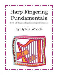 Harp Fingering Fundamentals - Sylvia Woods (ISBN: 9780936661773)