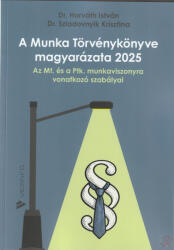 A MUNKA TÖRVÉNYKÖNYVE MAGYARÁZATA 2025 (ISBN: 9786156462329)