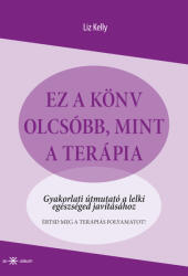 Ez a könyv olcsóbb, mint a terápia. Gyakorlati útmutató a lelki egészséged javításához (ISBN: 9786156439451)
