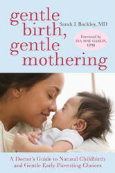 Gentle Birth, Gentle Mothering - Sarah Buckley (ISBN: 9781587613227)
