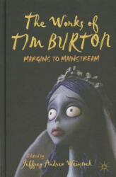 Works of Tim Burton - Jeffrey Andrew Weinstock (2013)