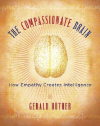 Compassionate Brain - Gerald Hüther (ISBN: 9781590303306)