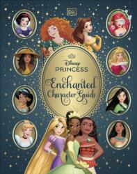 Disney Princess Enchanted Character Guide New Edition - DK (ISBN: 9780241720479)
