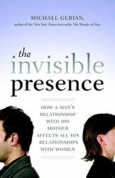 Invisible Presence - Michael Gurian (ISBN: 9781590308073)