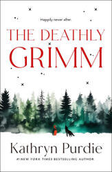 The Deathly Grimm - Purdie, Kathryn (ISBN: 9781250873026)