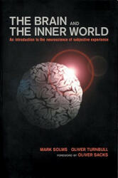 Brain and the Inner World: An Introduction to the Neuroscience of the Subjective Experience - Mark Solms, Oliver Turnbull, Oliver W. Sacks (ISBN: 9781590510179)